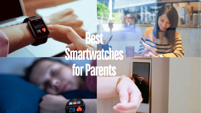 Best Smartwatches for Parents