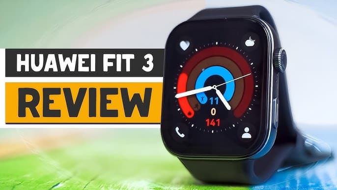 Huawei Watch Fit 3 Review